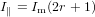 I∥ = Im(2r+ 1)
