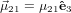 ⃗μ21 = μ21ˆe3
