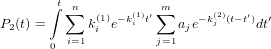 ∫t n            m
P2(t) =   ∑  k(1)e−k(1i) t′∑  aje−k(2j)(t−t′)dt′
         i=1  i       j=1
       0